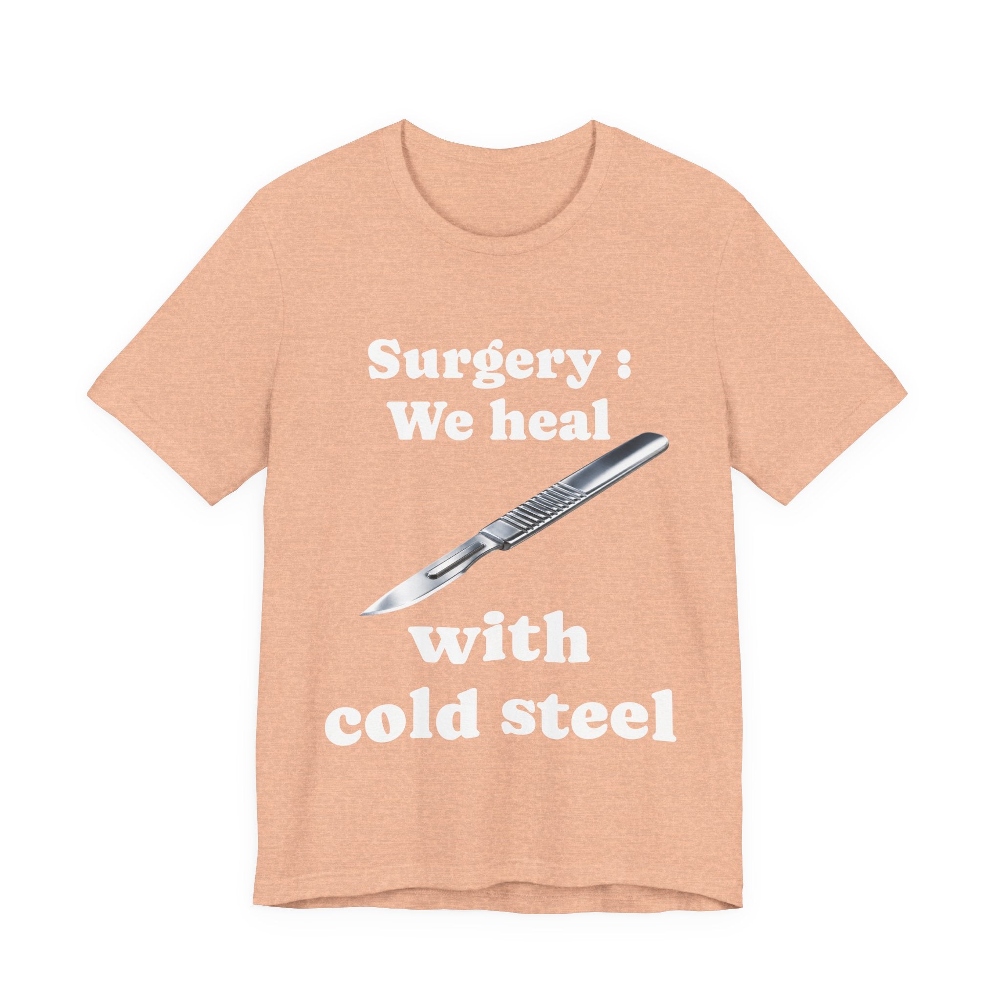 "We Heal With Cold Steel." Operating room things. Surgery Dept