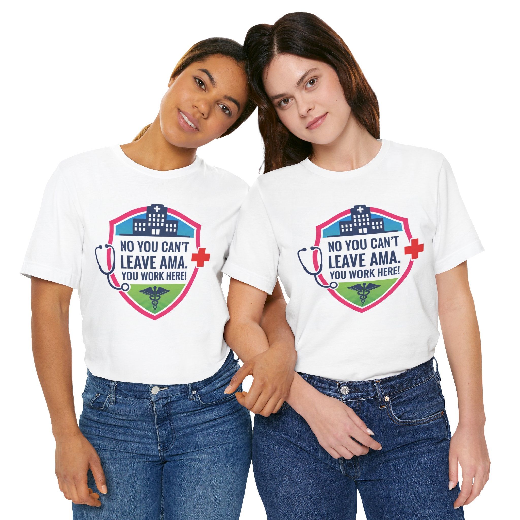 "No You Can't Leave AMA, You Work Here" Medical Shirt Funny Nurse shirt Healthcare