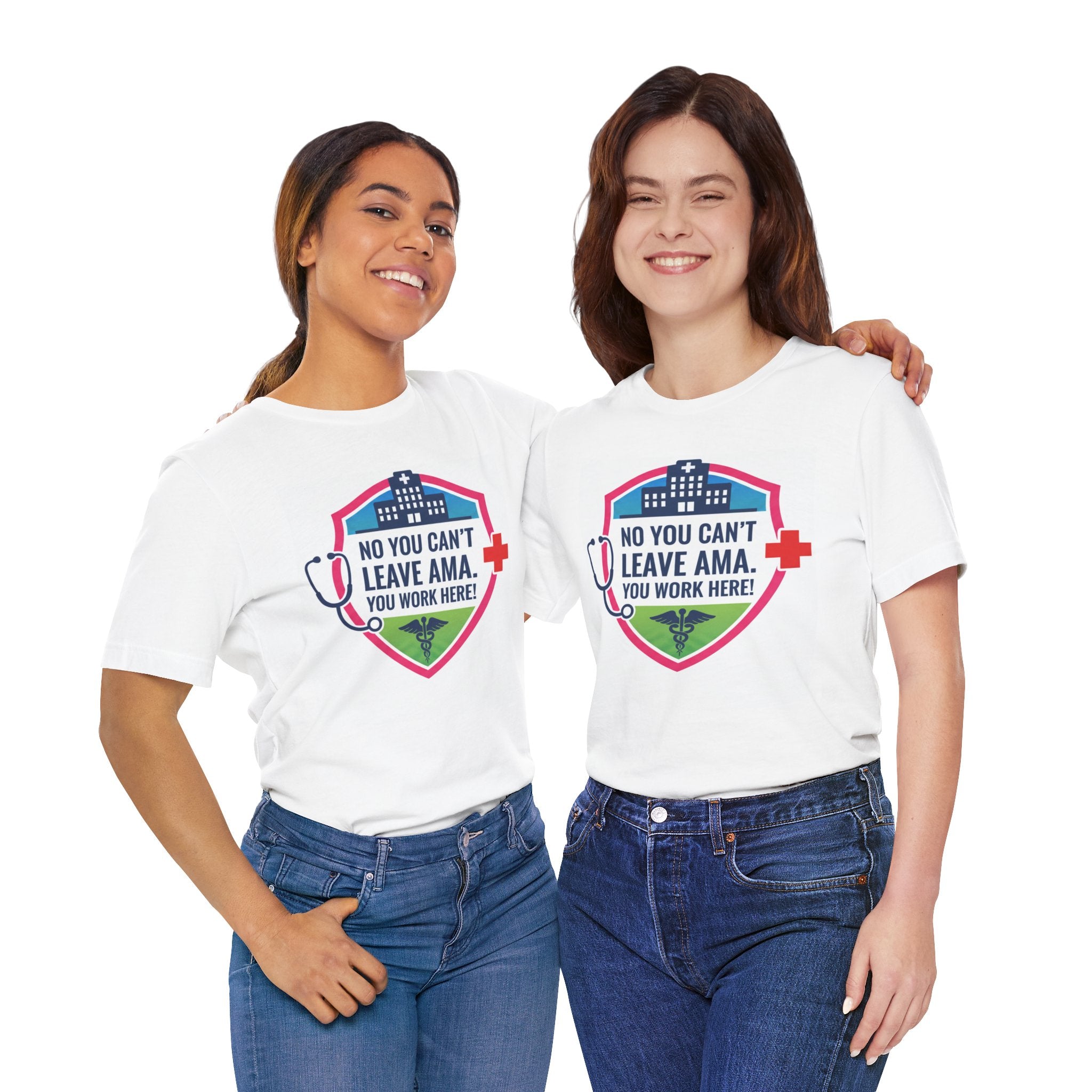 "No You Can't Leave AMA, You Work Here" Medical Shirt Funny Nurse shirt Healthcare