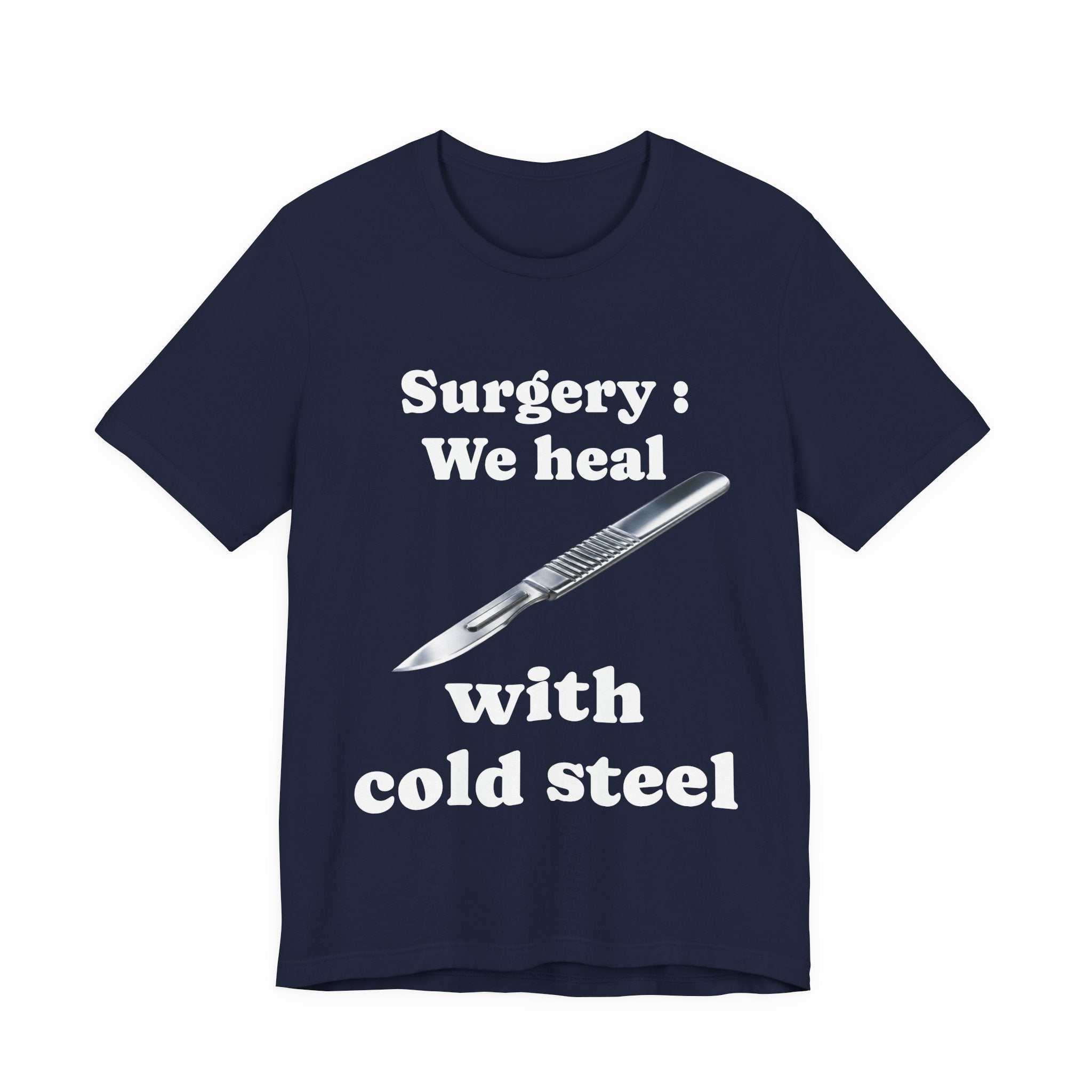"We Heal With Cold Steel." Operating room things. Surgery Dept