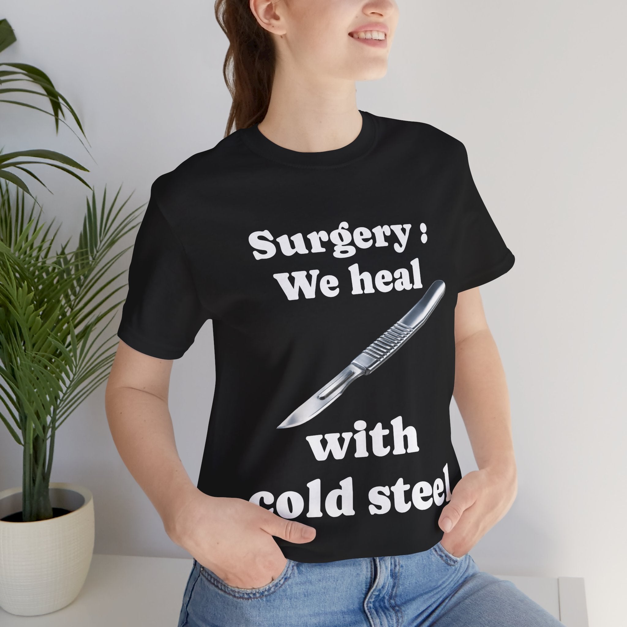 "We Heal With Cold Steel." Operating room things. Surgery Dept