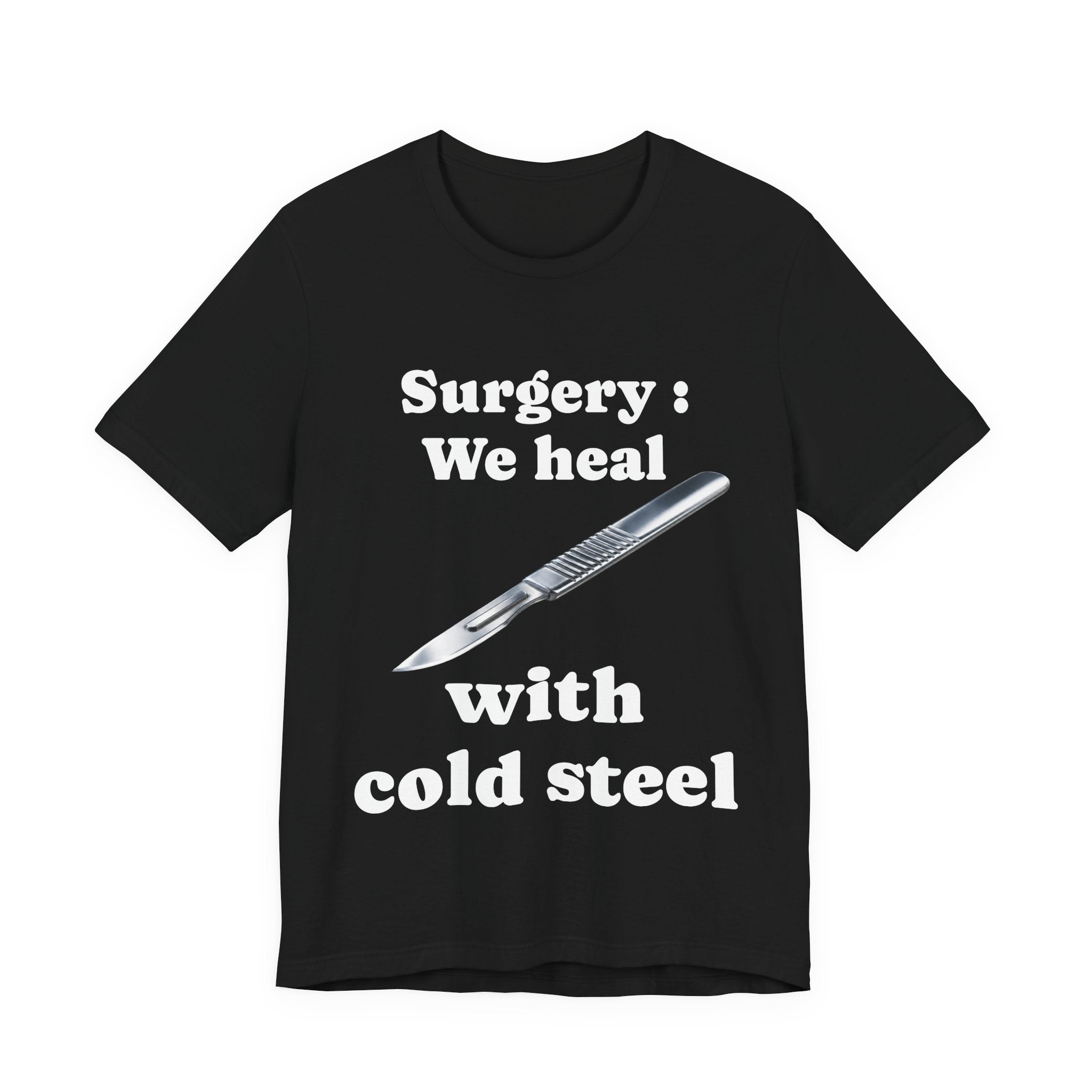 "We Heal With Cold Steel." Operating room things. Surgery Dept