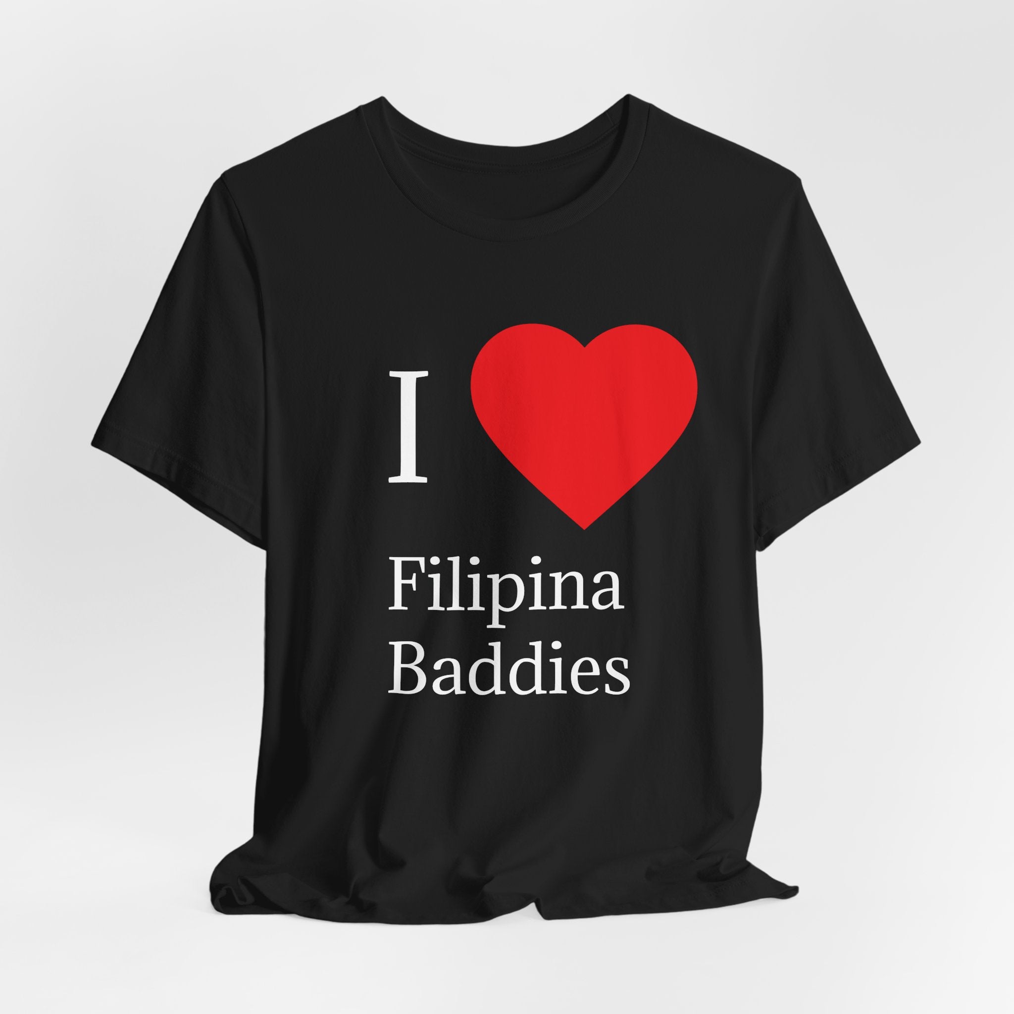 I HEART Filipina Baddies T-Shirt — Funny Filipino Pride Tee