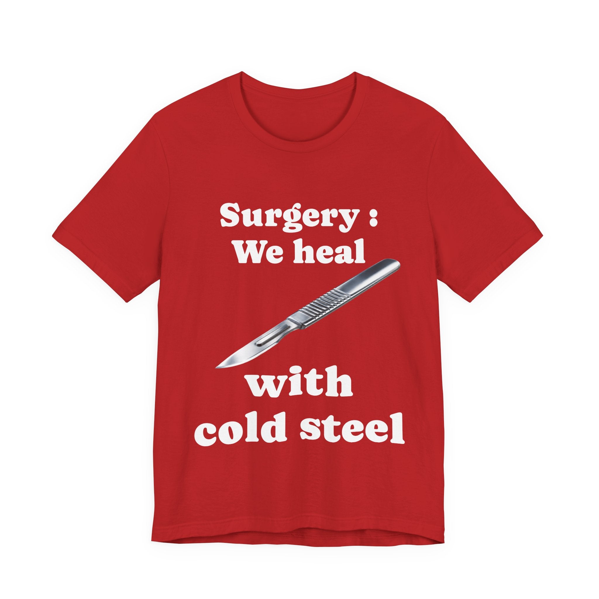 "We Heal With Cold Steel." Operating room things. Surgery Dept